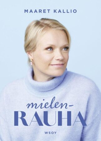 9789510504291_Mielenrauha__jpg_size_max800_cl_888029_ch_bcd56a0e7fb6617ab160872404164081