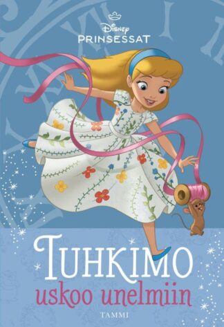 9789520478674_DISNEY_PRINSESSAT_TUHKIMO_USKOO_UNELMIIN_jpg_size_max800_cl_888029_ch_e7f38c85e27754c71f77244f60452411