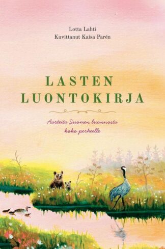 9789524161916_LASTEN_LUONTOKIRJA_AARTEITA_SUOMEN_LUONNOSTA_KOKO_PERHEELLE_jpg_size_max800_cl_888029_ch_023d3f8b62c2c17d412450ecb7802c82