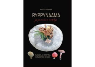 9789522307491_Ryppynaama_ja_punainen_viettelijatar_Tarinoita_ja_resepteja_hurmaavista_sienista_jpg