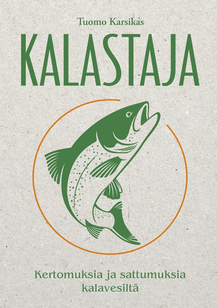 9789523217898_Kalastaja_Kertomuksia_ja_sattumuksia_kalavesilta_jpg