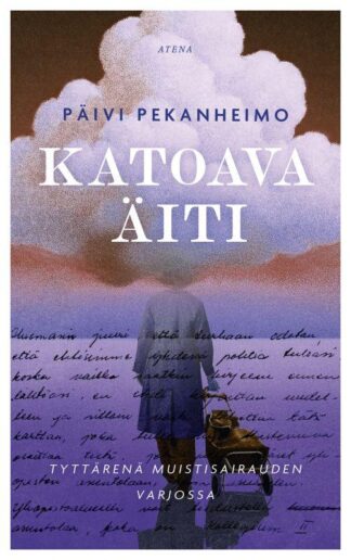 9789511532156_KATOAVA_AITI_TYTTARENA_MUISTISAIRAUDEN_VARJOSSA_jpg_size_max800_cl_888029_ch_66635959bbad6f2d595b13cc16672d0d