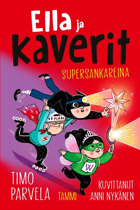 9789520481834_ELLA_JA_KAVERIT_SUPERSANKAREINA_jpg_size_max800_cl_888029_ch_c673c3b2e3e4a5b85b4ced76f7ef01da