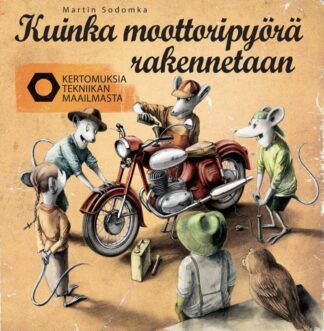 9789522307064_KERTOMUKSIA_TEKNIIKAN_MAAILMASTA_Kuinka_moottoripyora_rakennetaan_jpg_size_max800_cl_888029_ch_b604e18ed0af53ca6d08c4effad3b740
