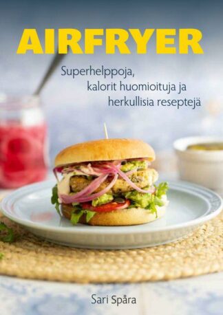 Airfryer____Superhelppoja__kalorit_huomioituja_ja_herkullisia_resepteja